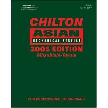 Pre-Owned Chilton 2005 Asian Mechanical Service Manual, Mitsubishi-Toyota: (2001-2005) (Chilton Mechanical Manuals) (Hardcover) 1401867170 9781401867171