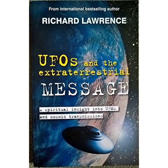 Pre-Owned UFOS and the Extraterrestrial MESSAGE: A Spiritual Insight into Ufos and extraterrestrial Transmissions (Paperback) 1907030158 9781907030154