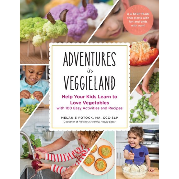 Pre-Owned Adventures in Veggieland: Help Your Kids Learn to Love Vegetables - With 100 Easy Activities and Recipes (Paperback) 1615194061 9781615194063