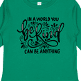 thumbnail image 4 of Inktastic Inspirational Quote In a World You Can be Anything be Kind Boys or Girls Long Sleeve Toddler T-Shirt, 4 of 5