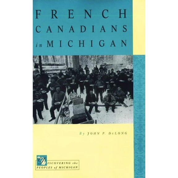 Discovering the Peoples of Michigan: French Canadians in Michigan (Paperback)