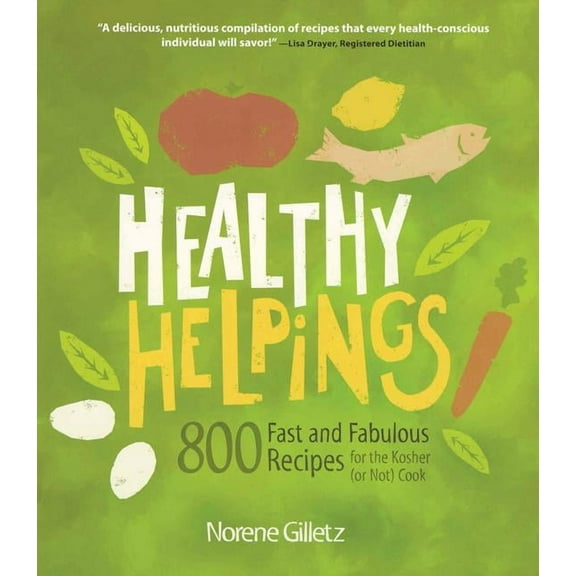 Healthy Helpings : 800 Fast and Fabulous Recipes for the Kosher (or Not) Cook (Paperback)