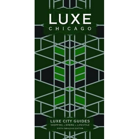 Luxe Chicago : New Edition Including Free Mobile (Best Chicago Transit App)