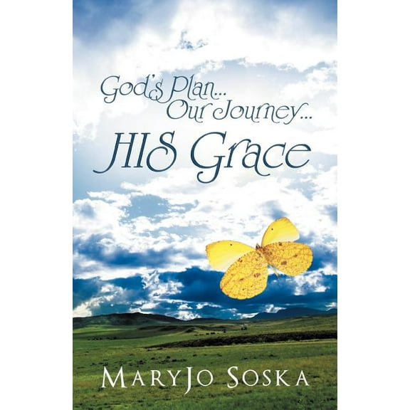 God's Plan...Our Journey...His Grace, (Paperback)