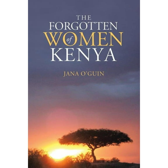 The Forgotten Women of Kenya, (Paperback)
