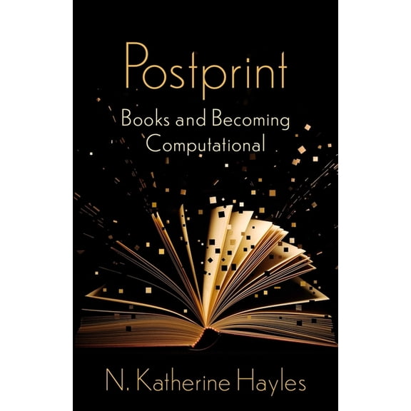 Wellek Library Lectures Postprint: Books and Becoming Computational, (Hardcover)