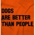 thumbnail image 2 of Dogs Are Better Than People Dog Owner Unisex Plus Size Hoodie Brisco Brands 5X, 2 of 6