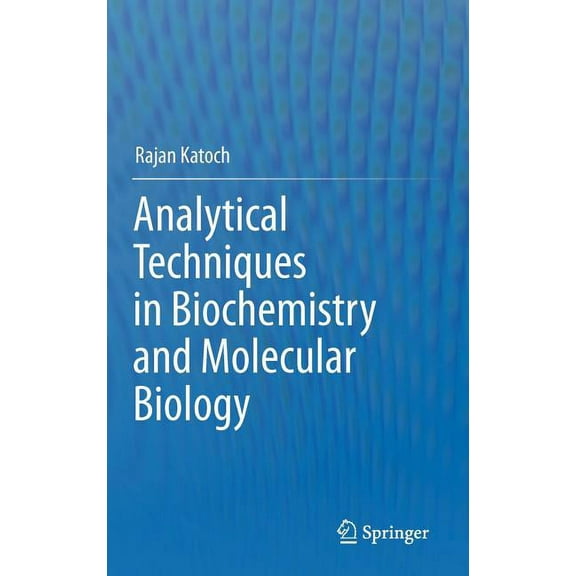 Analytical Techniques in Biochemistry and Molecular Biology, (Hardcover)