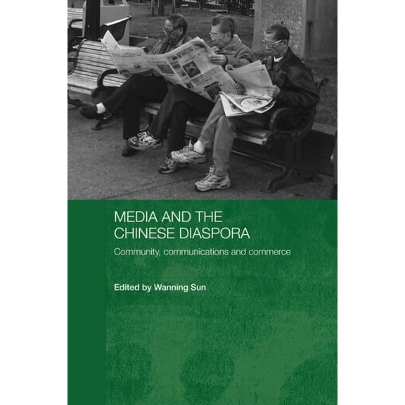 Media, Culture and Social Change in Asia Media and the Chinese Diaspora: Community, Communications and Commerce, (Paperback)
