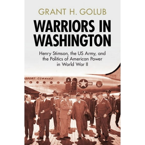 Military, War, and Society in Modern Ame Warriors in Washington, (Paperback)