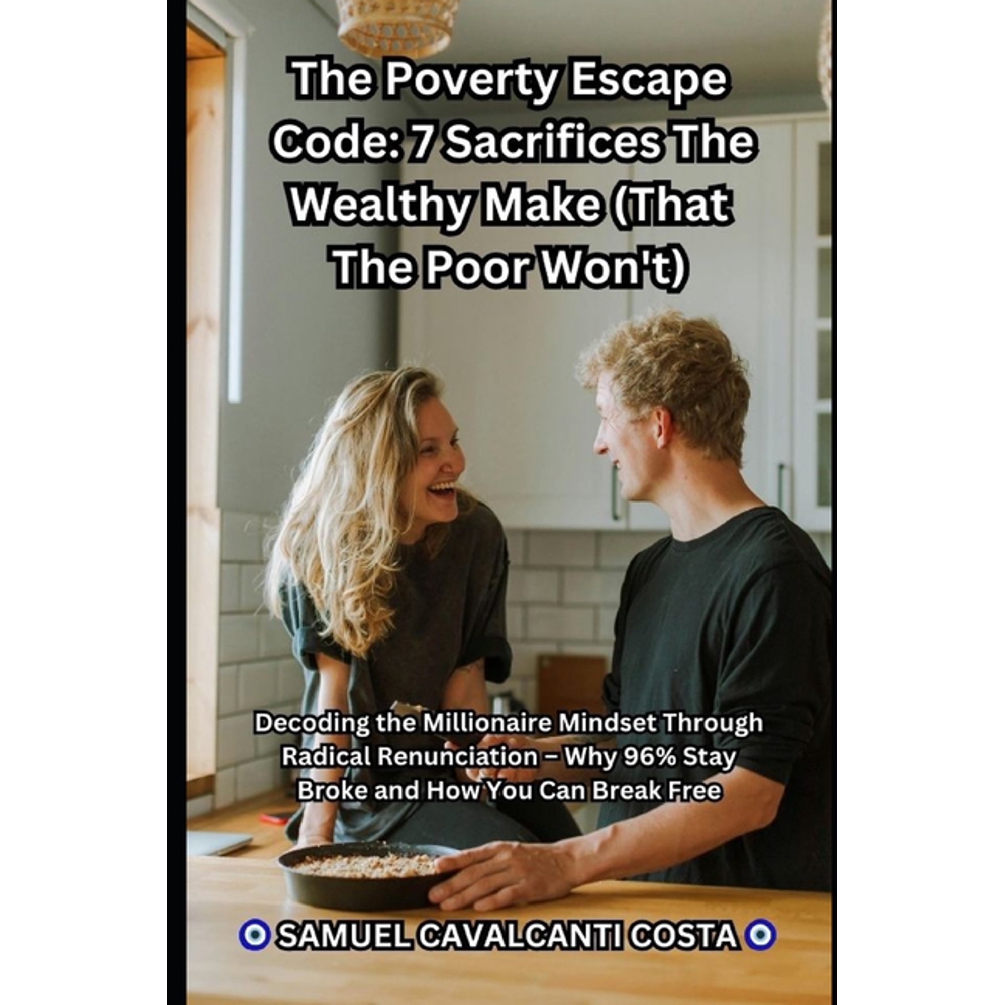 Financial World The Poverty Escape Code: 7 Sacrifices The Wealthy Make (That The Poor Won't): Decoding the Millionaire Mindset Through R, Book 3, (Paperback)