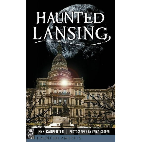 Haunted Lansing, (Hardcover)