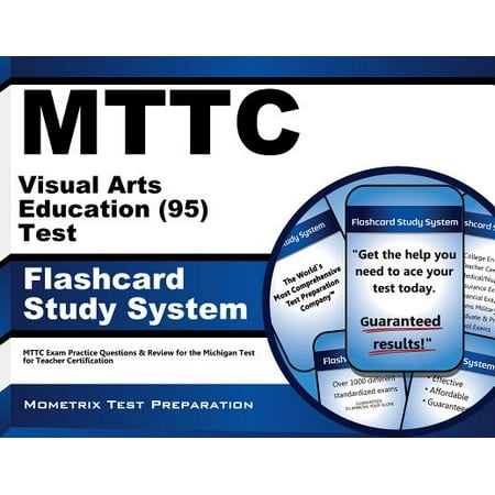 MTTC Visual Arts Education (95) Test Flashcard Study System: MTTC Exam Practice Questions & Review for the Michigan Test for Teacher
