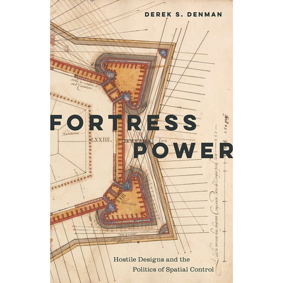 Fortress Power: Hostile Designs and the Politics of Spatial Control, (Paperback)