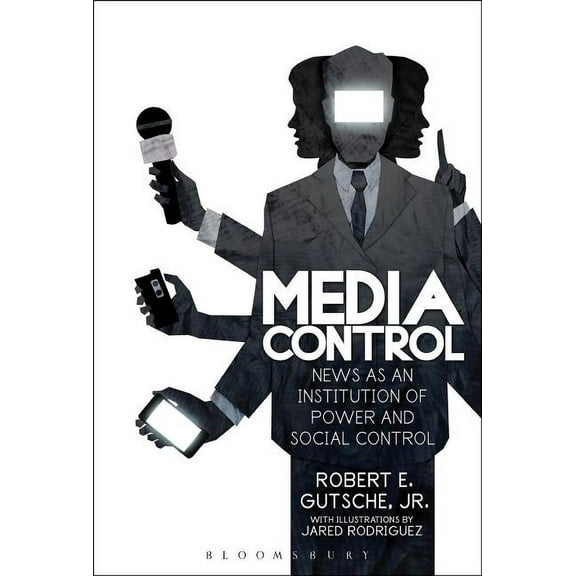Media Control: News as an Institution of Power and Social Control, (Hardcover)