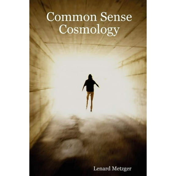 Common Sense Cosmology, (Paperback)