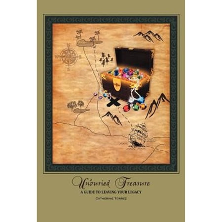 Unburied Treasure: A Guide to Leaving Your Legacy (Paperback)