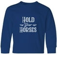 thumbnail image 3 of Inktastic Hold Your Horses in White Long Sleeve Youth T-Shirt, 3 of 5