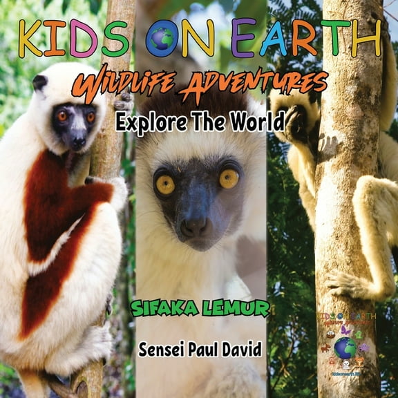 Kids on Earth Wildlife Adventures KIDS ON EARTH Wildlife Adventures - Explore The World Sifaka Lemur - Madagascar, (Paperback)