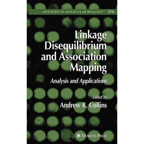 Methods in Molecular Biology Linkage Disequilibrium and Association Mapping: Analysis and Applications, Book 376, (Hardcover)