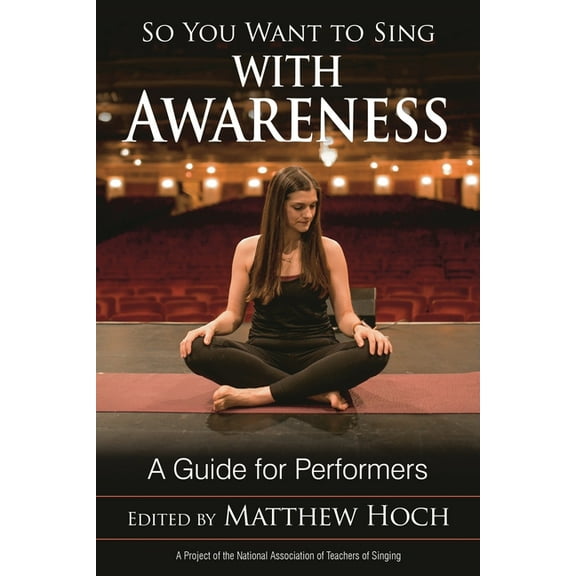 So You Want to Sing So You Want to Sing with Awareness: A Guide for Performers, Book 19, (Paperback)