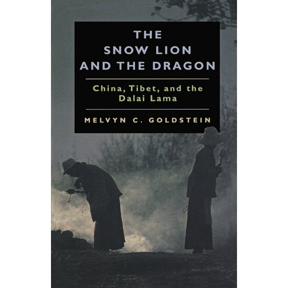 The Snow Lion and the Dragon: China, Tibet, and the Dalai Lama, (Paperback)