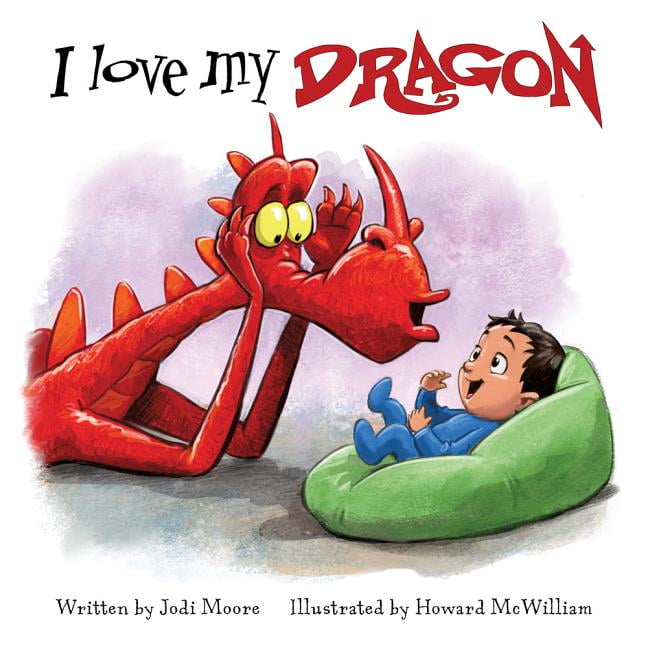 When a Dragon Moves in: I Love My Dragon (Board book) - Walmart.com