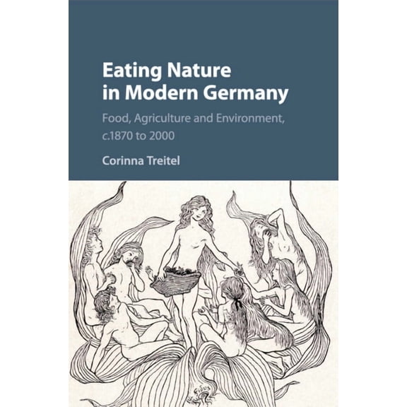Eating Nature in Modern Germany, (Paperback)