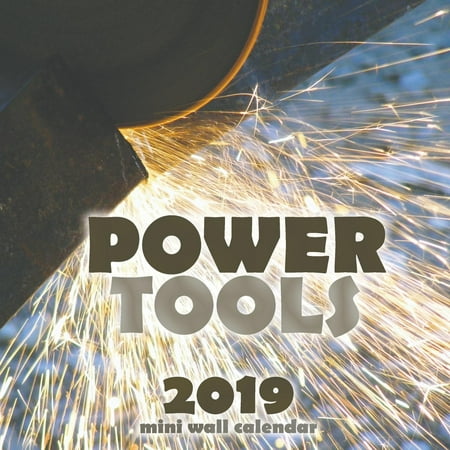 Power Tool 2019 Mini Wall Calendar (Paperback) (75 Best House Design Trends April 2019)