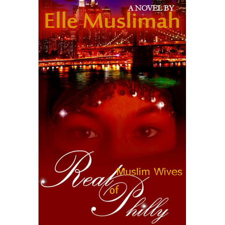Real Muslim Wives Of Philly - eBook (The Best Wife In Islam)