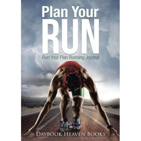 Plan Your Run, Run Your Plan Running Journal (Paperback)