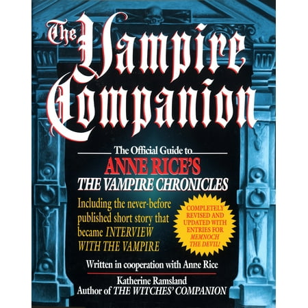 The Vampire Companion : The Official Guide to Anne Rice's The Vampire