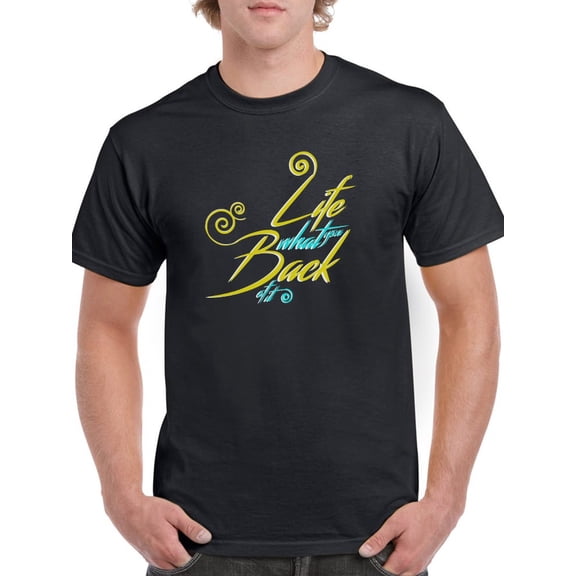 Life Back Graphic Quote Men Black T-Shirt, Male Small