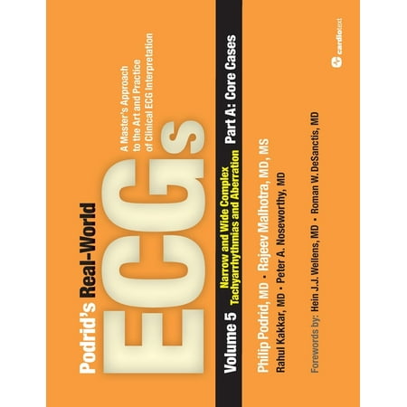 UPC: 9781935395058 | Master s Approach to the Art and Practice of CLI: Podrid s Real-World ECGs: Volume 5  Narrow and Wide Complex Tachyarrhythmias and Aberration-Part A: Core Cases: A Master s Approach to the Art and Pra