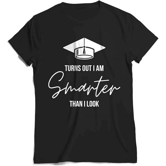 GotPrint Funny Graduation T-Shirt - 'Turns Out I'm Smarter Than I Look,' Unisex, Black