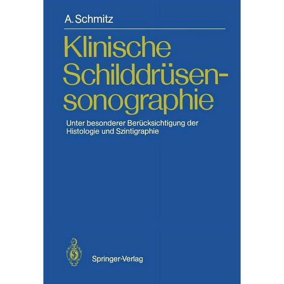 Klinische Schilddrüsensonographie: Unter Besonderer Berücksichtigung Der Histologie Und Szintigraphie, (Paperback)