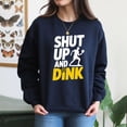 thumbnail image 4 of EcoLoom Shut Up And Dink Pickleball Long Sleeve Unisex Midweight Crewneck Sweatshirt, 4 of 4