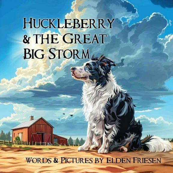 Farm Adventures Huckleberry and the Great Big Storm, Book 02, (Paperback)