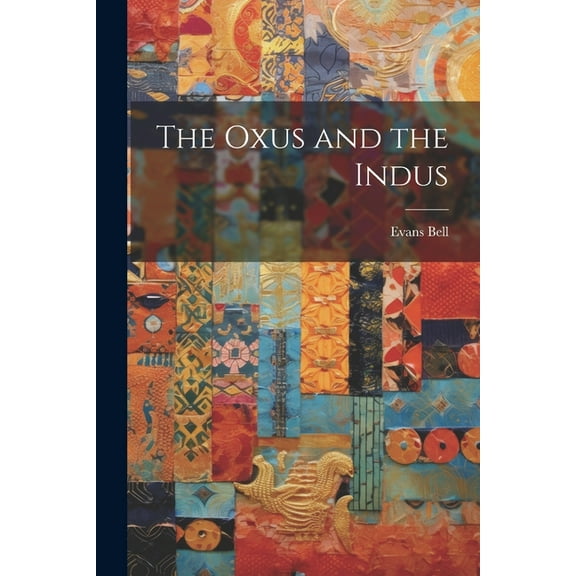 The Oxus and the Indus (Paperback)