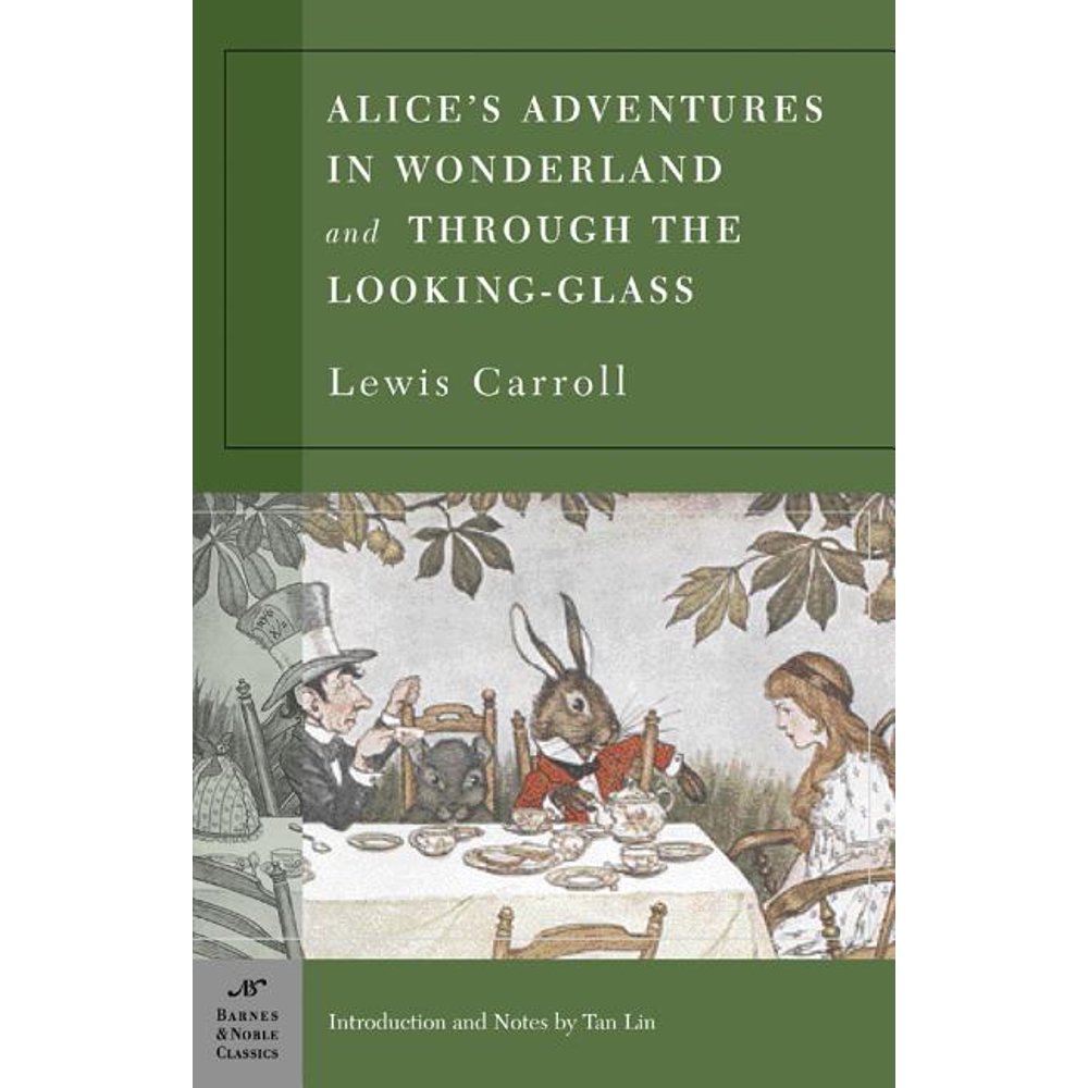 Barnes & Noble Classics Alice's Adventures in Wonderland and Through