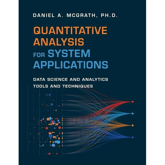 Quantitative Analysis for System Applications: Data Science and Analytics Tools and Techniques, (Paperback)
