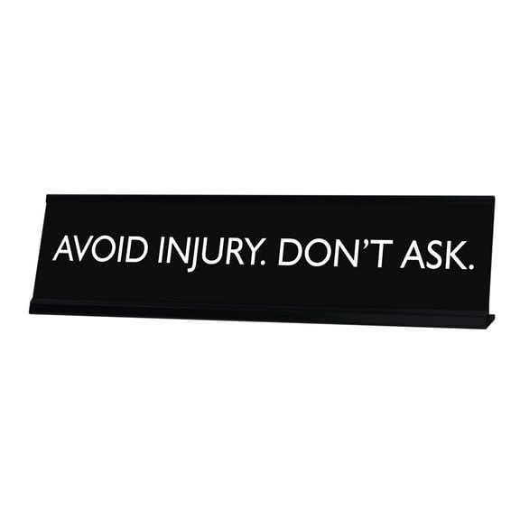 AVOID INJURY. DON'T ASK. Novelty Desk Sign