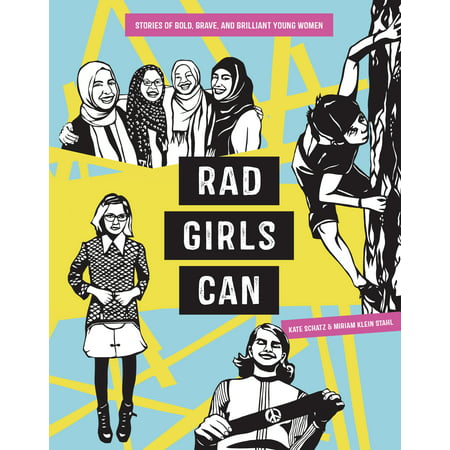 Rad Girls Can: Stories of Bold, Brave, and Brilliant Young Women (Hardcover)