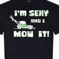 thumbnail image 4 of Inktastic I'm Sexy and I Mow It Lawnmower Fun T-Shirt, 4 of 5