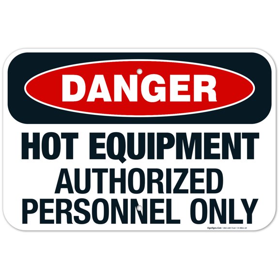 Hot Equipment Authorized Personnel Only Sign, OSHA Danger Sign, 12x18 Aluminum