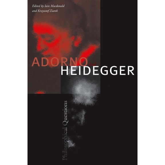 Adorno and Heidegger: Philosophical Questions, (Hardcover)
