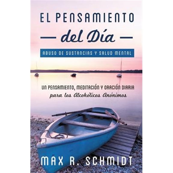 Pre-Owned El pensamiento del d?a / Thought of the day : Un pensamiento, meditaci?n y oraci?n para los alcoh?licos an?nimos / A thought, meditation and prayer to Alcoholics Anonymous