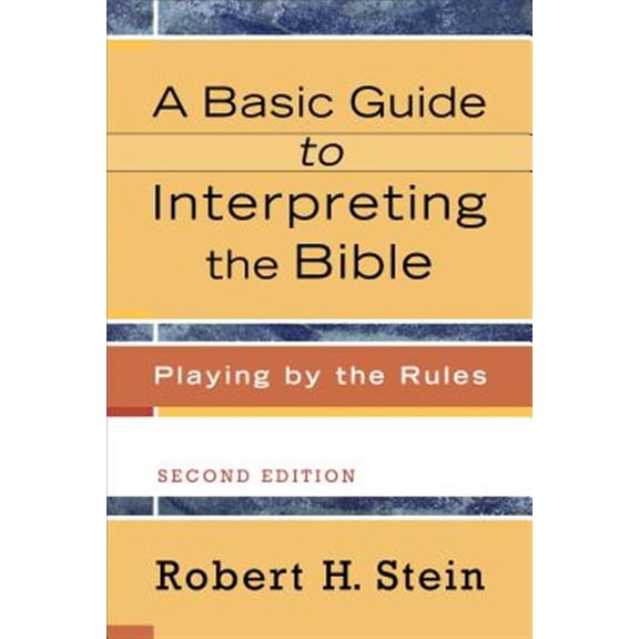 Pre-Owned A Basic Guide to Interpreting the Bible: Playing by the Rules (Paperback) 080103373X 9780801033735