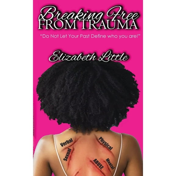 Breaking Free From Trauma, (Paperback)