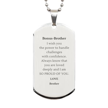 Bonus-brother Engraved Silver Dog Tag - Always know that you are loved deeply, brother - Perfect Idea Gifts for Birthday, Graduation, Veterans Day - Confidence, Inspirational, Unique Design for